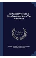 Poetischer Versuch In Zerschiedenen Arten Von Gedichten