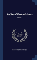 Studies Of The Greek Poets; Volume 1