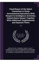 Final Report of the Select Committee to Study Governmental Operations With Respect to Intelligence Activities, United States Senate