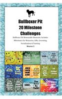 Bullboxer Pit 20 Milestone Challenges Bullboxer Pit Memorable Moments.Includes Milestones for Memories, Gifts, Grooming, Socialization & Training Volume 2