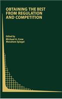 Obtaining the Best from Regulation and Competition