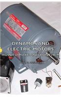 Dynamos and Electric Motors - How to Make and Run Them