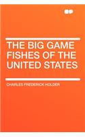 The Big Game Fishes of the United States