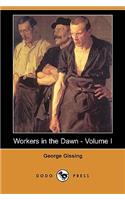 Workers in the Dawn - Volume I (Dodo Press)