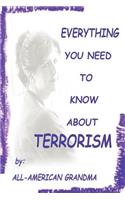 Everything You Need to Know about Terrorism