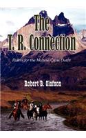 The T. R. Connection