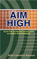 Aim High: Keys for Achieving Excellent Academic Performance(English)