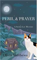 Peril & Prayer: (Sister Lou Mystery)
