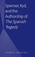 Spenser, Kyd, and the Authorship of “The Spanish Tragedy”