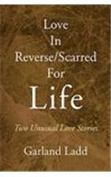 Love in Reverse/Scarred for Life