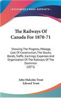 Railways Of Canada For 1870-71