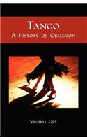 Tango: A History of Obsession