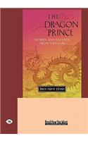 The Dragon Prince: Stories and Legends from Vietnam (Easyread Large Edition)