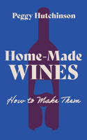 Home-Made Wines - How to Make Them