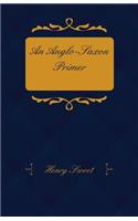 An Anglo-Saxon Primer - With Grammar, Notes, and Glossary
