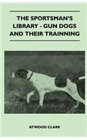 Sportsman's Library - Gun Dogs and Their Training