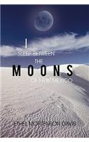 I Sleep Between the Moons of New Mexico