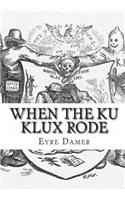 When The Ku Klux Rode