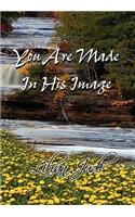 You Are Made in His Image