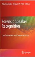 Forensic Speaker Recognition: Law Enforcement and Counter-Terrorism