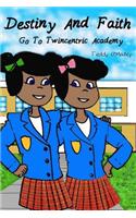 Destiny and Faith Go To Twincentric Academy!