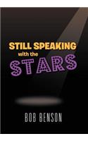 Still Speaking with the Stars