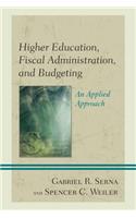 Higher Education, Fiscal Administration, and Budgeting