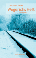 Wegerichs Heft: ein Roman(German)