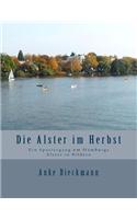 Die Alster Im Herbst: Ein Spaziergang Um Hamburgs Alster in Bildern