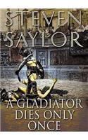 Gladiator Dies Only Once Lib/E: The Further Investigations of Gordianus the Finder