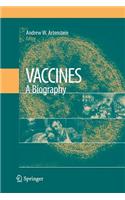 Vaccines: A Biography