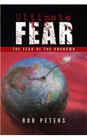 Ultimate Fear: The Fear of the Unknown(English)
