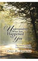 Understanding What Just Happened to You