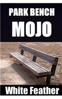 Park Bench Mojo