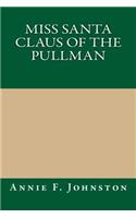 Miss Santa Claus of the Pullman: (English)