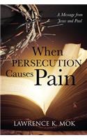 When Persecution Causes Pain