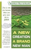 New Creation, A Brand New Man