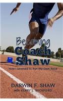 Becoming Coach Shaw