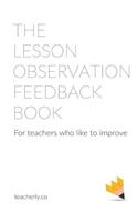The Lesson Observation Feedback Book for Teachers