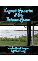 Vagrant Memories of the Bahama Years
