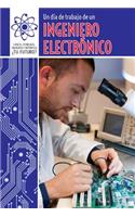 Un Día de Trabajo de Un Ingeniero Electrónico (a Day at Work with an Electrical Engineer)