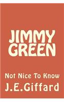 Jimmy Green: Not Nice To Know