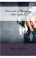 Dive into Managing Interruptions