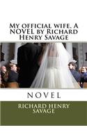 My official wife, A NOVEL by Richard Henry Savage