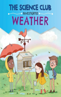 The Science Club Investigates: Weather