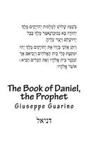 The Book of Daniel, the Prophet: Biblical Texts with notes and Commentary