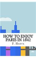 How to Enjoy Paris in 1842