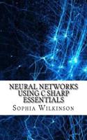Neural Networks Using C Sharp Essentials