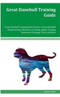 Great Danebull Training Guide Great Danebull Training Book Features: Great Danebull Housetraining, Obedience Training, Agility Training, Behavioral Training, Tricks and More