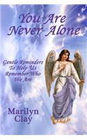 You Are Never Alone